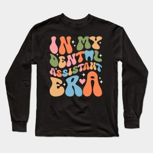 In My Dental Assistant Era T-Shirt Long Sleeve T-Shirt